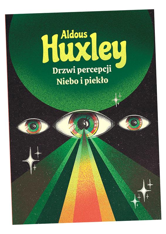 DRZWI PERCEPCJI. NIEBO I PIEKŁO WYD. 2 ALDOUS HUXLEY