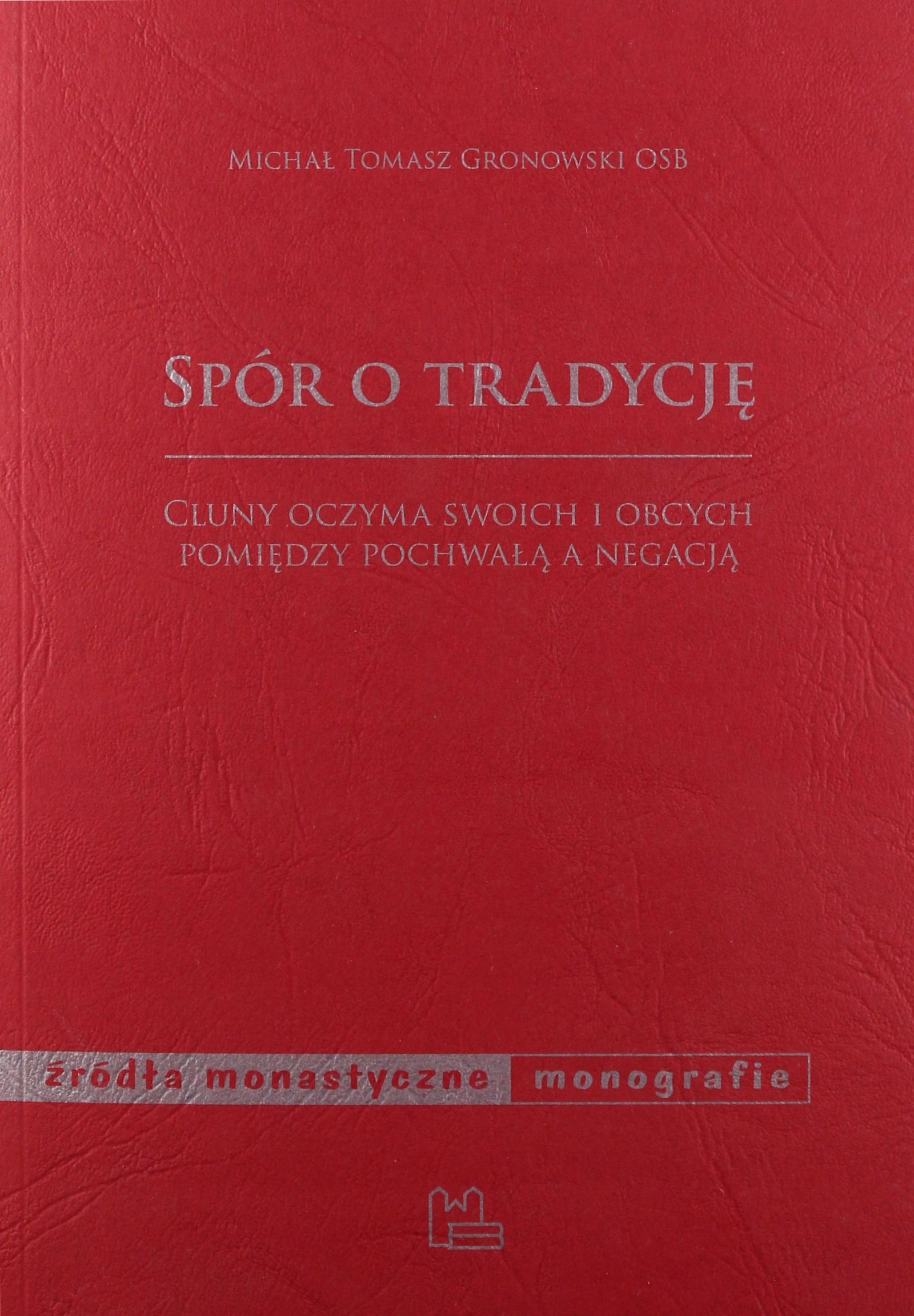 Spór O Tradycję Michał T. Osb Gronowski [książka]