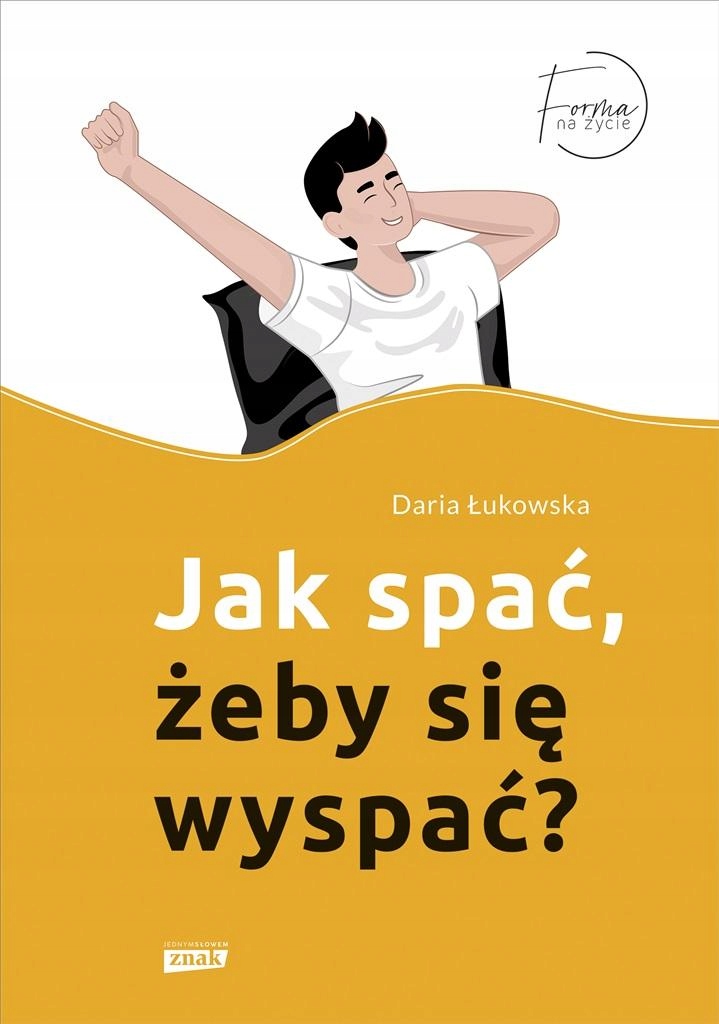 

Jak Spać, Żeby Się Wyspać Daria Łukowska