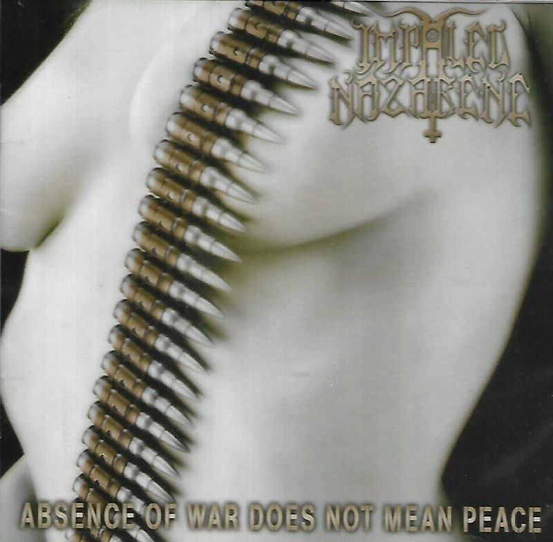 {{{ Impaled Nazarene Absence Of War Does Not Mean Peace (1 CD)