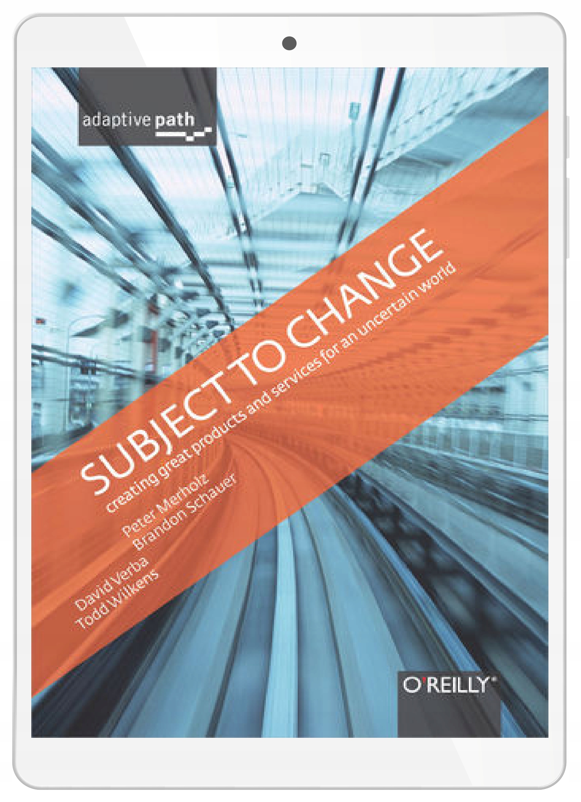 Subject To Change: Creating Great Products &