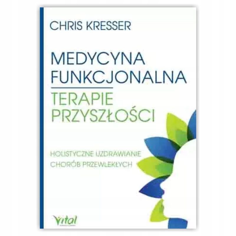 

Medycyna funkcjonalna Terapie Przyszłości Kresser