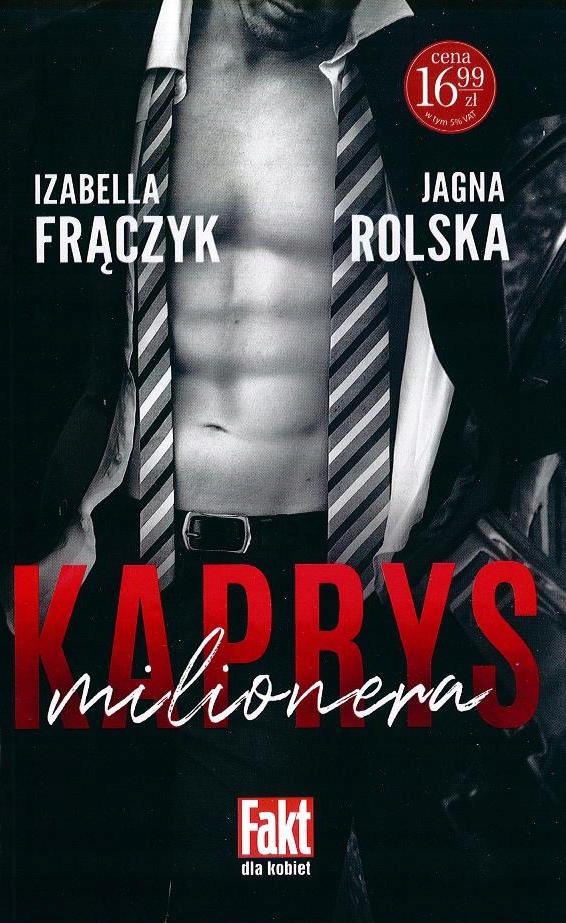 KAPRYS MILIONERA IZABELLA FRĄCZYK JAGNA ROLSKA NOWA 466 STRON