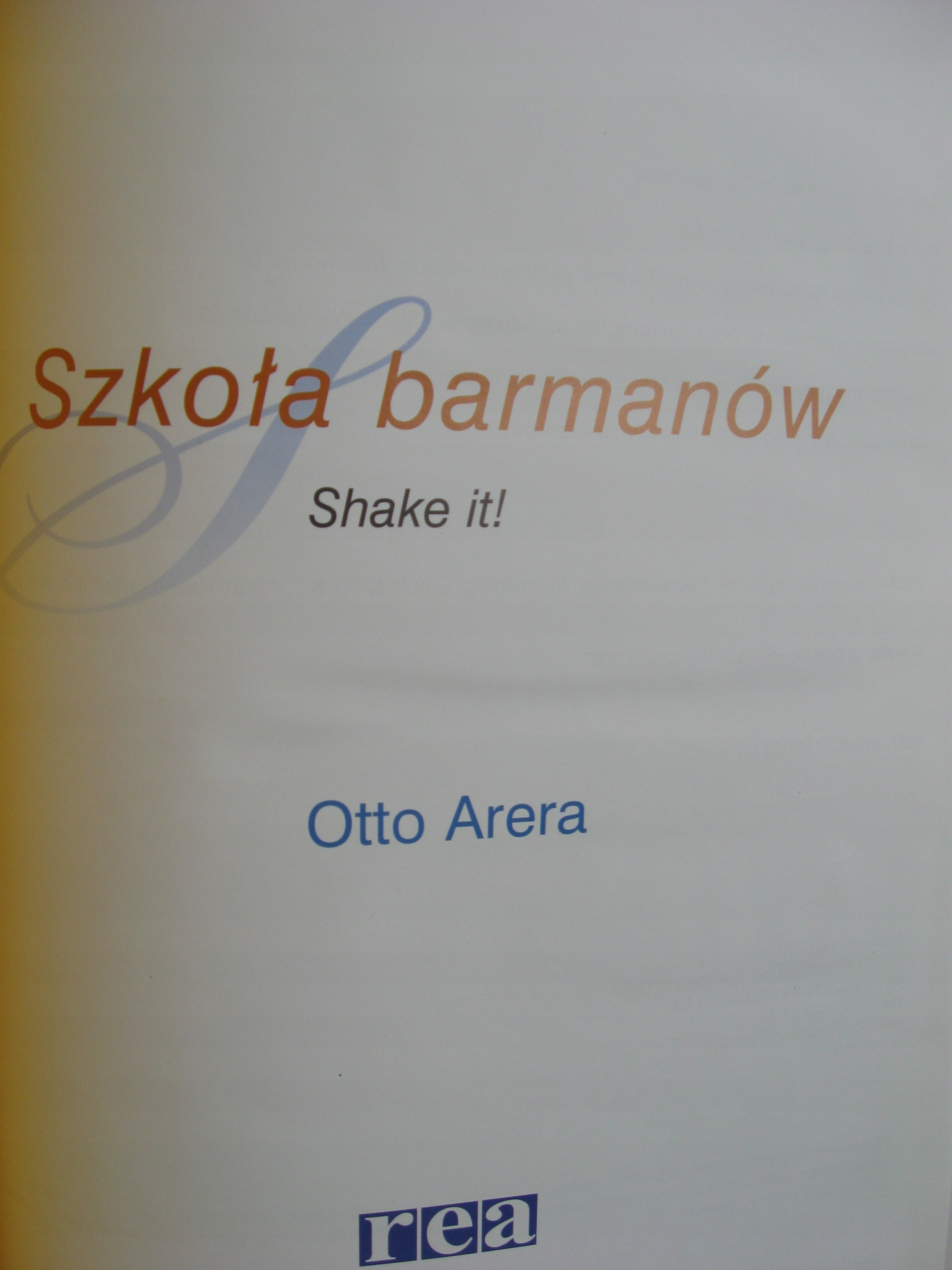 Szkoła barmanów, Otto Arera Tytuł Szkoła barmanów. SHAKE IT!