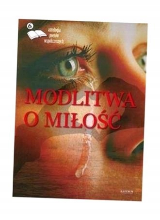 MODLITWA O MIŁOŚĆ. EDYCJA SZÓSTA, PRACA ZBIOROWA