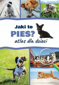

Jaki to pies Atlas dla dzieci