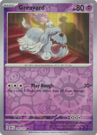 Greavard 100/197 Common Reverse Holo Pokemon