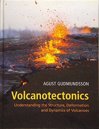 VOLCANOTECTONICS: UNDERSTANDING THE STRUCTURE, DEFORMATION AND DYNAMICS OF
