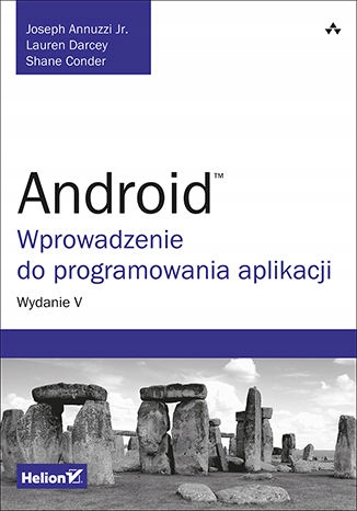 Android. Wprowadzenie do programowania aplikacji