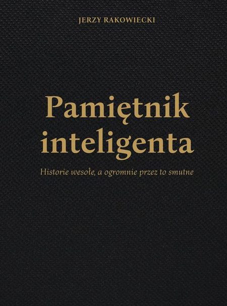 Pamiętnik inteligenta - Jerzy Rakowiecki - KD