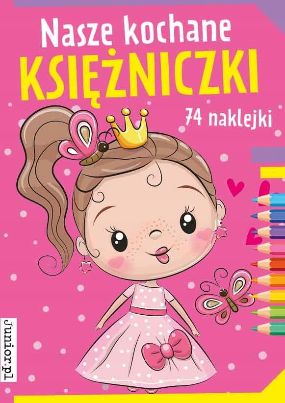 

Nasze Kochane Księżniczki Kolorowanka 74 Naklejki