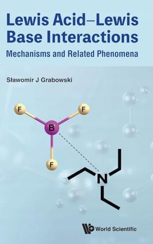 Lewis Acid-lewis Base Interactions: Mechanisms And Related Phenomena