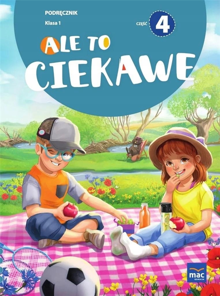 Ale to ciekawe! Podręcznik. Klasa 1. Część 4