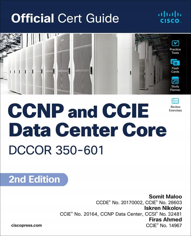 CCNP and CCIE Data Center Core DCCOR 350-601 Official Cert Guide Ahmed,