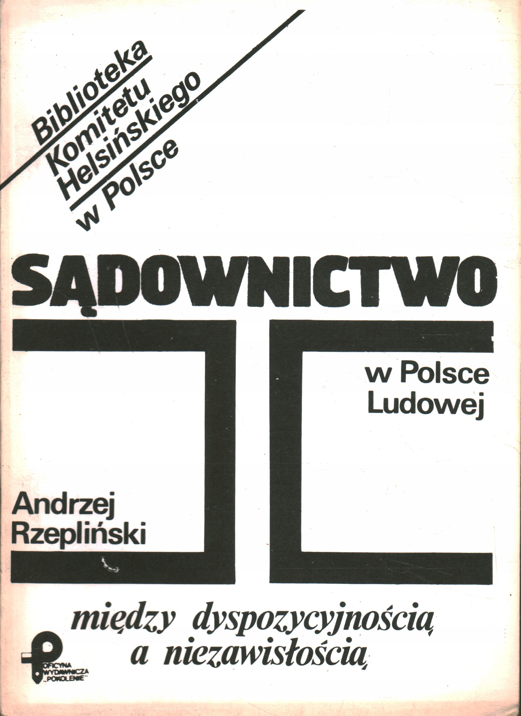 SĄDOWNICTWO W POLSCE LUDOWEJ - ANDRZEJ RZEPLIŃSKI - DRUGI OBIEG