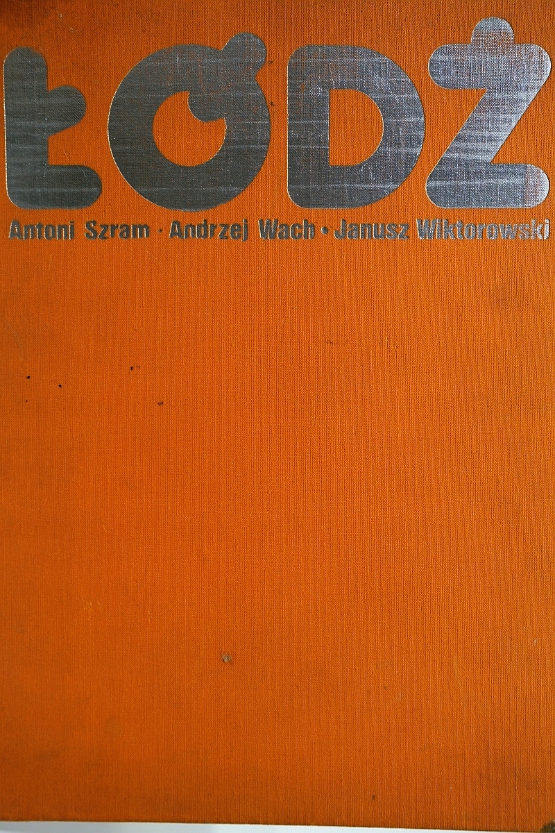 ŁÓDŹ ANDRZEJ SZRAM Architektura Łodzi przemysłowej