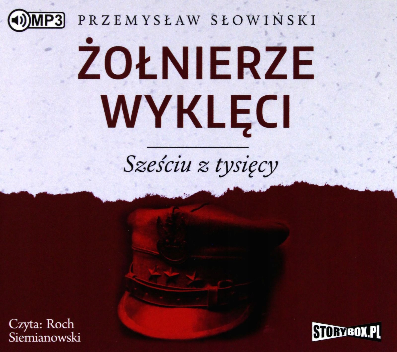 ŻOŁNIERZE WYKLĘCI. SZEŚCIU Z TYSIĘCY - PRZEMYSŁAW SŁOWIŃSKI [AUDIOBOOK]