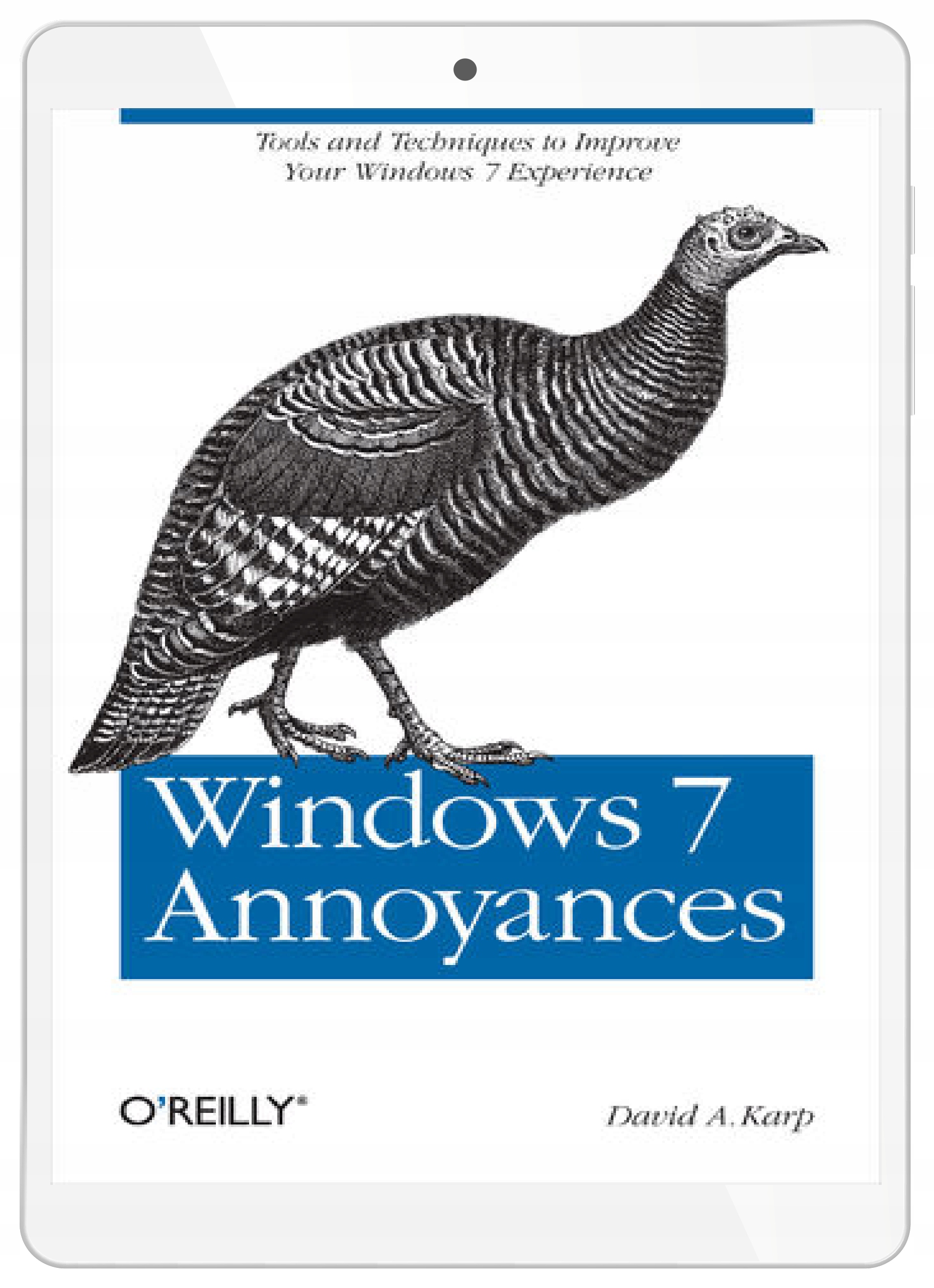 Windows 7 Annoyances. Tips, Secrets, and Solutions