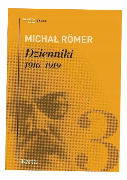Dzienniki T. 3 1916-1919 Michał Rmer Michał Romer