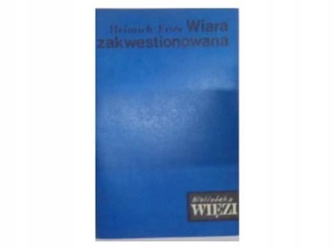 Wiara zakwestionowana - H.Fries