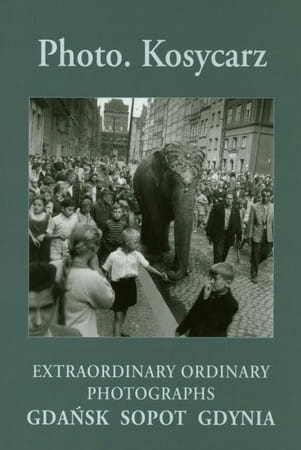 Kosycarz EXTRAORDINARY ORDINARY PHOTOGRAPH OPIS