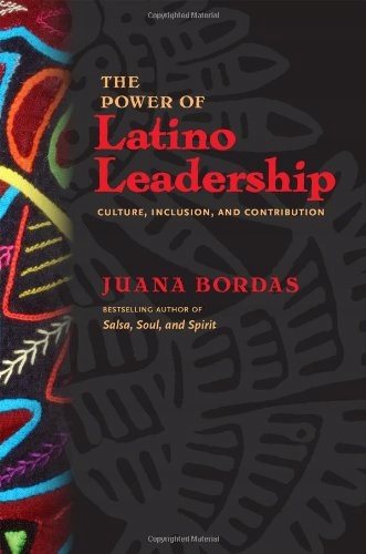 The Power of Latino Leadership; 10 Principles of