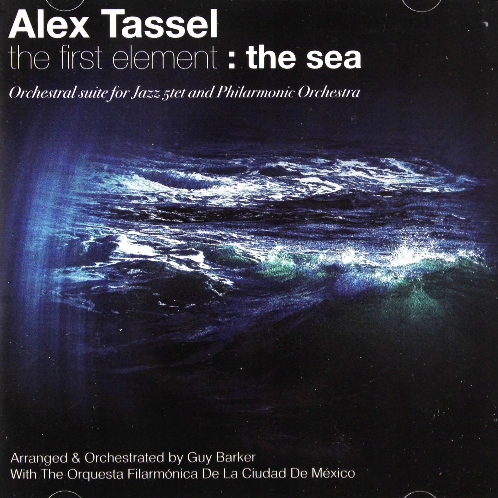 Alex Tassel: First Element: The Sea [CD]