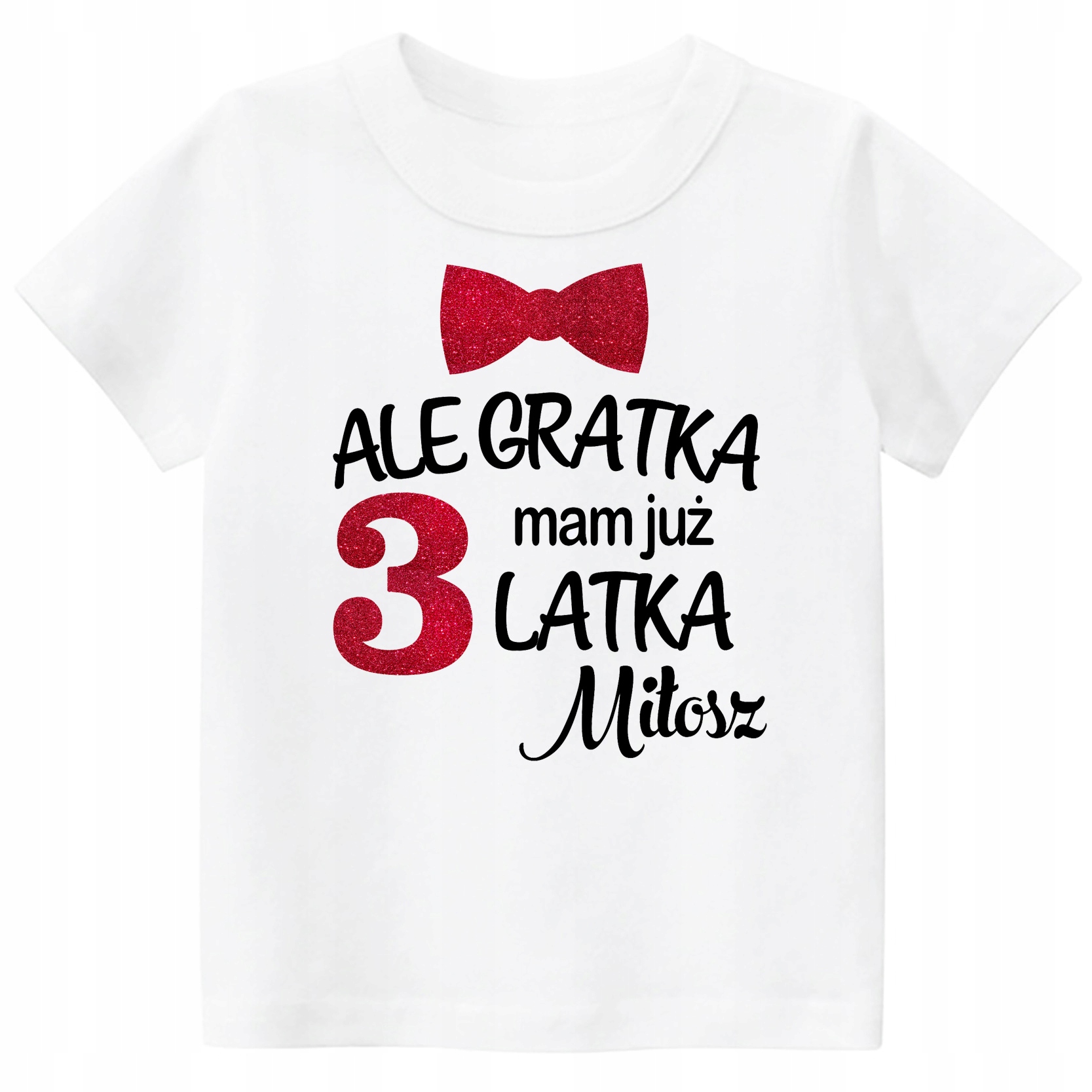 

Koszulka Urodziny Ale gratka mam 3 latka Imię 104