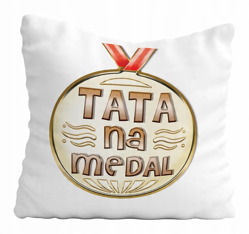 

Poduszka Na Dzień Ojca Tata Na Medal