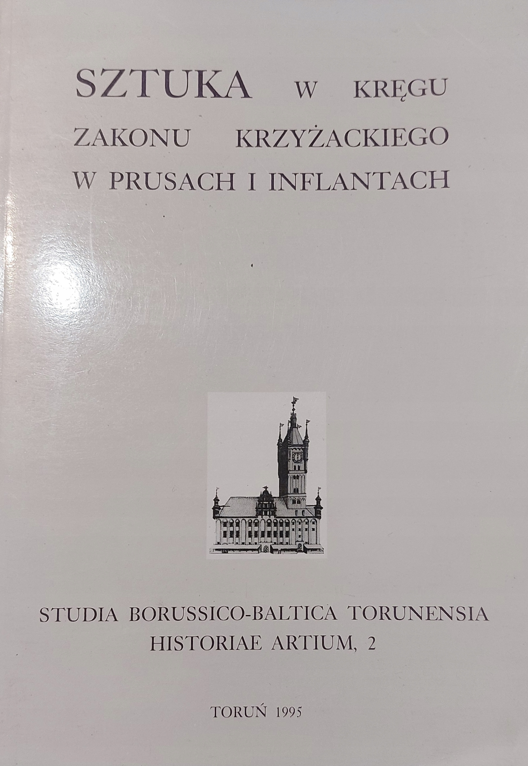 Sztuka w kręgu Zakonu Krzyżackiego w Prusach i...