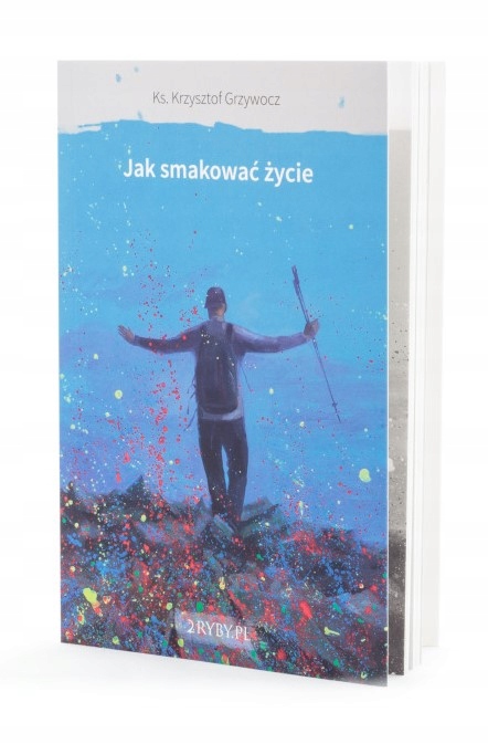 Jak smakować życie ks Krzysztof Grzywocz