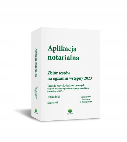 Aplikacja notarialna. Zbiór testów na egzamin 2023