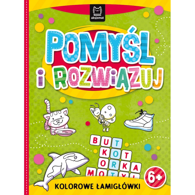

Pomyśl i rozwiązuj Kolorowe łamigłówki 6+ Kd
