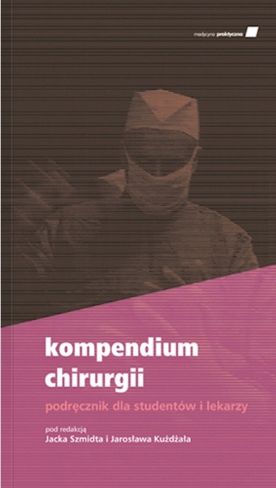 Kompendium Chirurgii podręcznik dla studentów i lekarzy Jacek Szmidt
