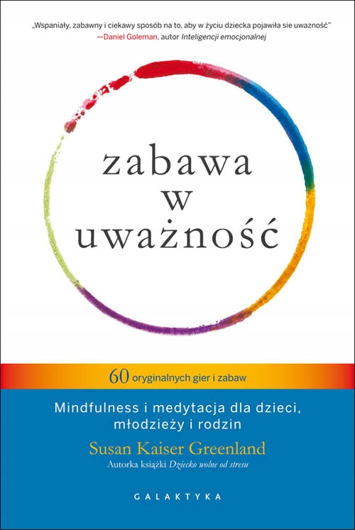 

Zabawa w uważność 60 oryginalnych gier i zabaw