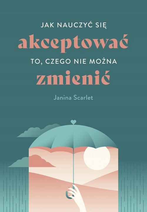 

Jak nauczyć się akceptować to, czego nie można zmi