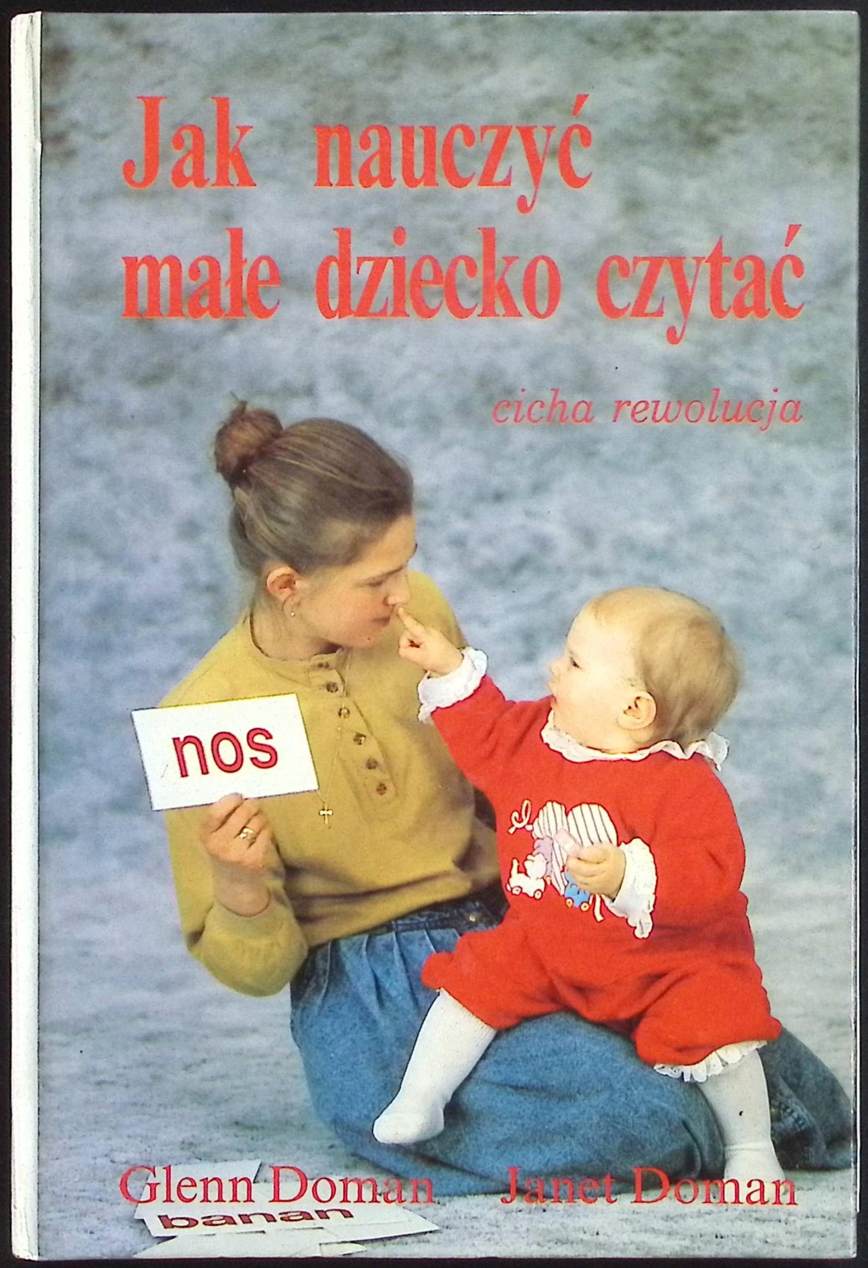 Jak nauczyć małe dziecko czytać Cicha rewolucja Glenn Doman