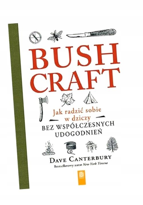 BUSHCRAFT. JAK RADZIĆ SOBIE W DZICZY... DAVE CANTERBURY