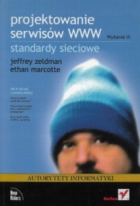 PROJEKTOWANIE SERWISÓW WWW Standardy sieciowe J. ZELDMAN, E. Marcotte