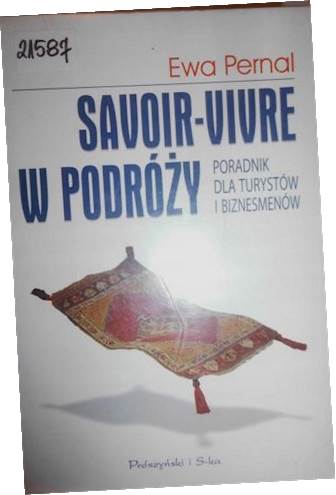 Savoir-vivre w podrozy. Poradnik dla turystow i bi