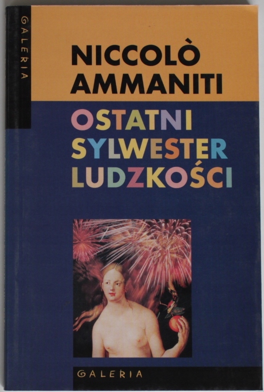 Ostatni Sylwester Ludzkości Ammaniti Galeria Nowa