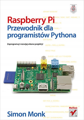 Raspberry Pi. Przewodnik dla programistów Tytuł Raspberry Pi. Przewodnik dla programistów Pythona