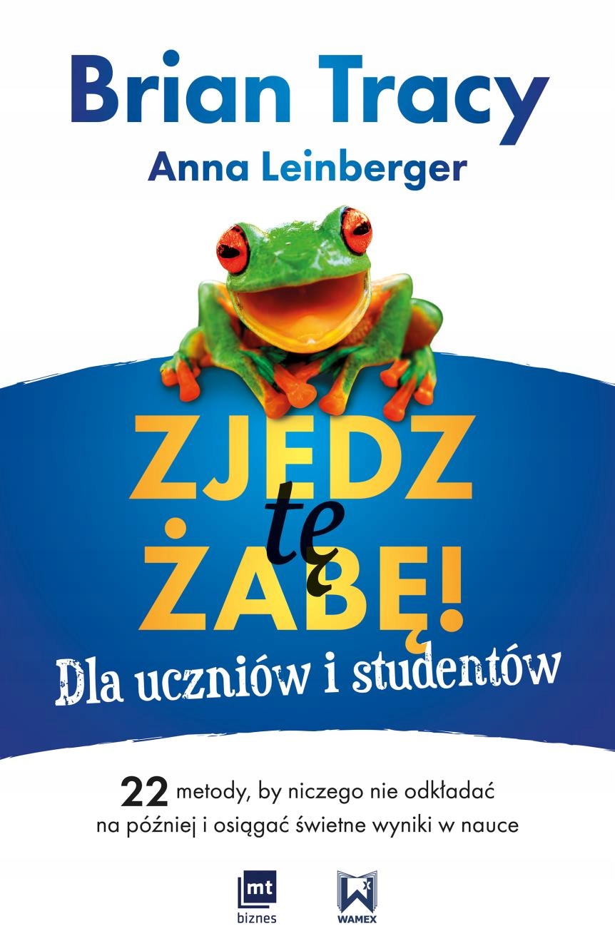 

Zjedz Tę Żabę! Dla Uczniów I Studentów Brian Tra..