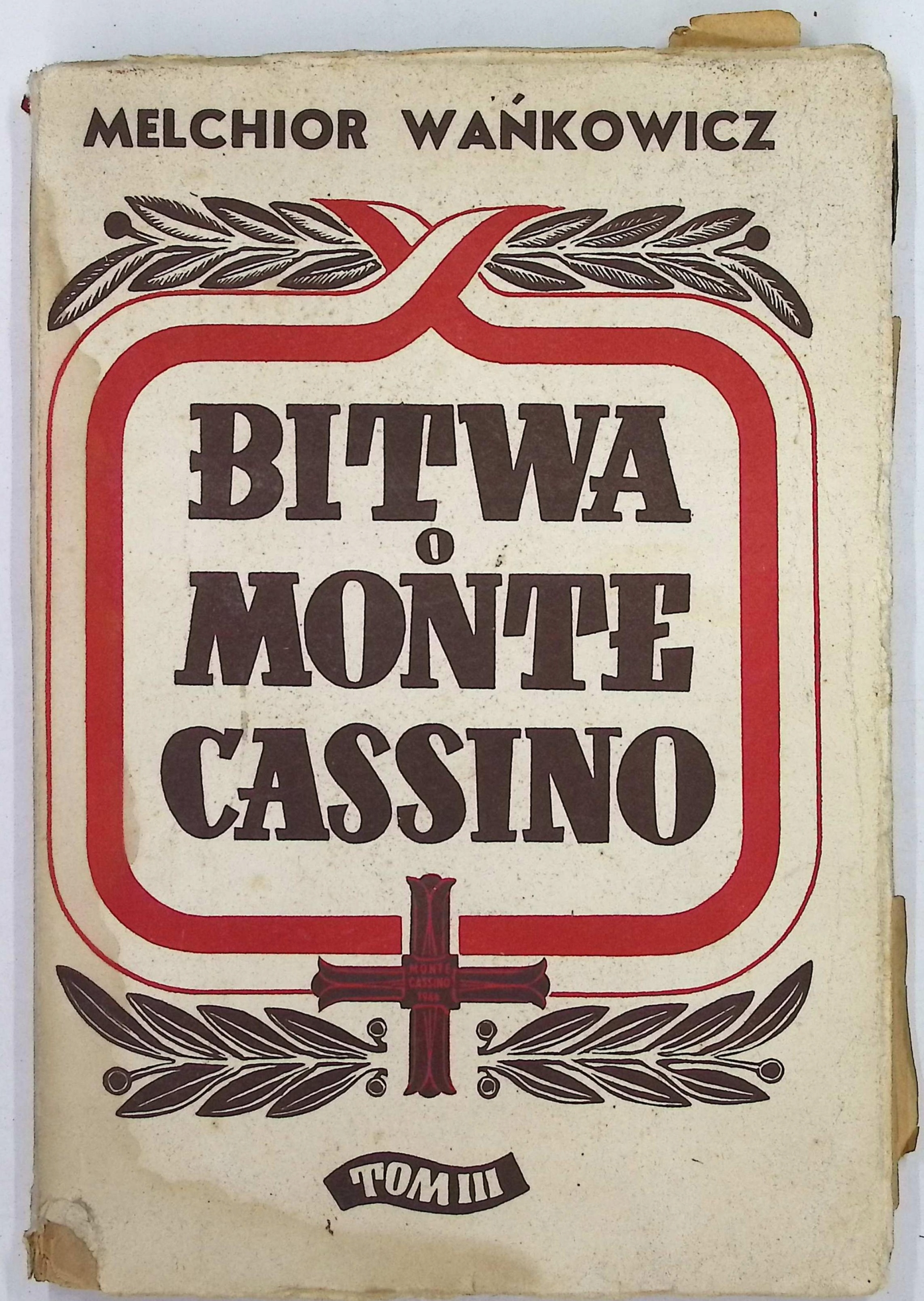 Bitwa o Monte Cassino. Tom III (Rzym, 1947 r.) - Melchior Wańkowicz