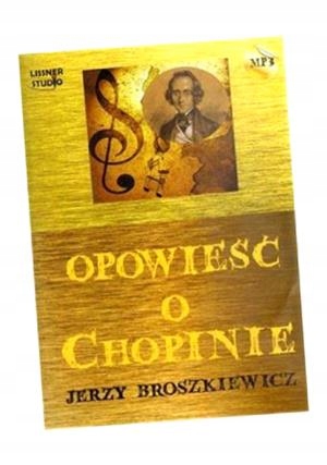 OPOWIEŚĆ O CHOPINIE AUDIOBOOK JERZY BROSZKIEWICZ