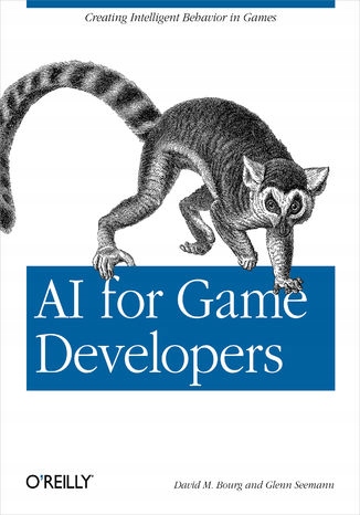 AI for Game Developers. Creating Intelligent