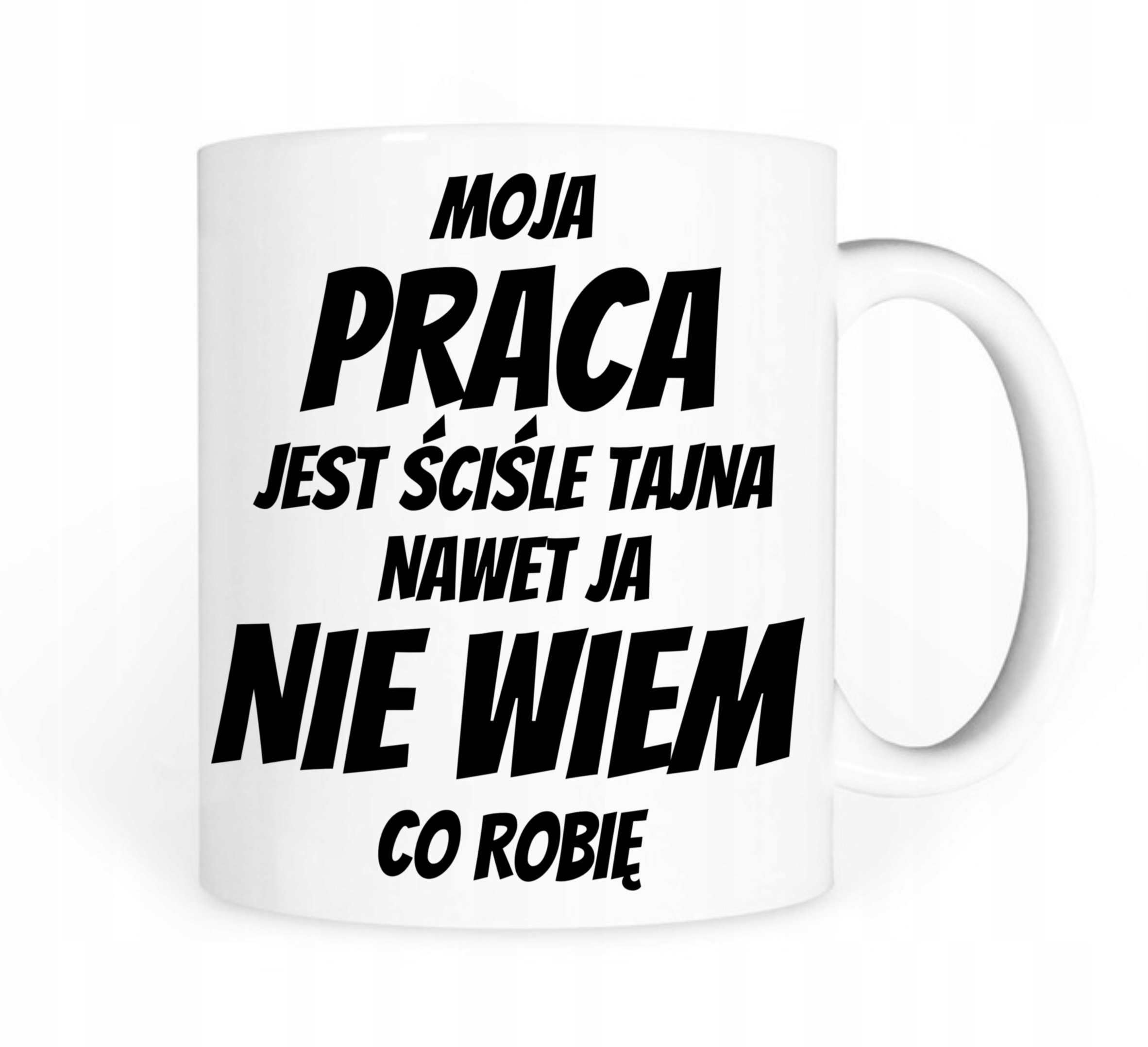 

kubek Moja Praca Jest Ściśle Tajna śmieszny napis
