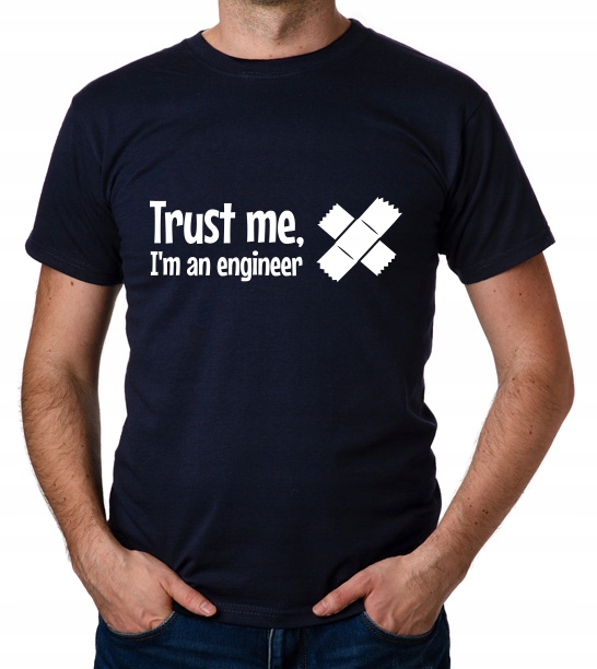 

koszulka Trust Me I'M An Engineer prezent