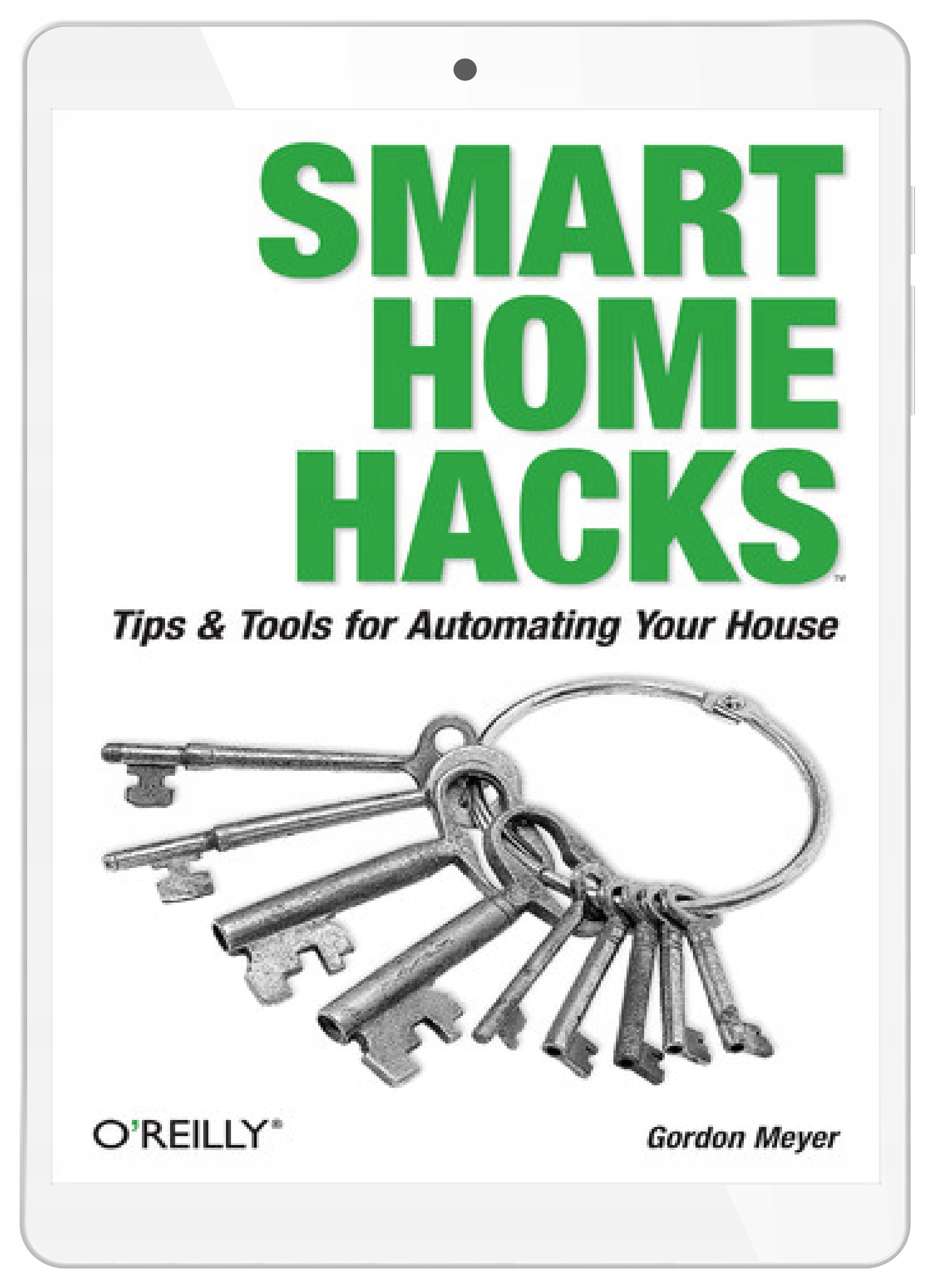 Smart Home Hacks. Tips & Tools for Automating