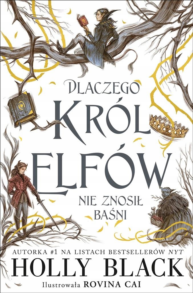 

Dlaczego Król Elfów Nie Znosił Baśni Holly Black